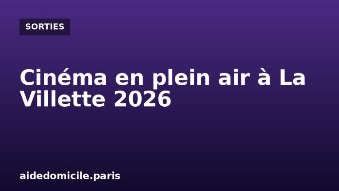 Cinéma en plein air de La Villette 2026, séances gratuites sur la Prairie du triangle à Paris