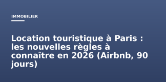 Location touristique à Paris : les nouvelles règles à connaître en 2026 (Airbnb, 90 jours) Location touristique à Paris : les nouvelles règles à connaître en 2026 (Airbnb, 90 jours)