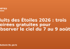 Nuits des Étoiles 2026 : trois soirées gratuites pour observer le ciel du 7 au 9 août Nuits des Étoiles 2026 : trois soirées gratuites pour observer le ciel du 7 au 9 août