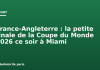 France-Angleterre : la petite finale de la Coupe du Monde 2026 ce soir à Miami France-Angleterre : la petite finale de la Coupe du Monde 2026 ce soir à Miami