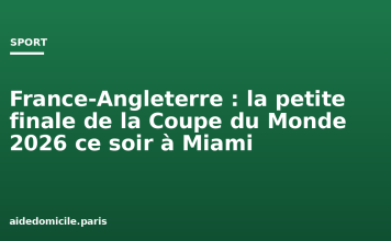 France-Angleterre : la petite finale de la Coupe du Monde 2026 ce soir à Miami France-Angleterre : la petite finale de la Coupe du Monde 2026 ce soir à Miami