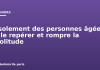 Isolement des personnes âgées : le repérer et rompre la solitude Isolement des personnes âgées : le repérer et rompre la solitude