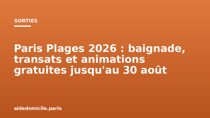 Paris Plages 2026 : baignade, transats et animations gratuites jusqu'au 30 août