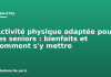 Activité physique adaptée pour les seniors : bienfaits et comment s’y mettre Activité physique adaptée pour les seniors : bienfaits et comment s'y mettre