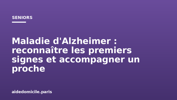 Maladie d'Alzheimer : reconnaître les premiers signes et accompagner un proche
