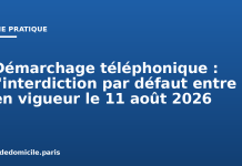 Démarchage téléphonique : l’interdiction par défaut entre en vigueur le 11 août 2026 Démarchage téléphonique : l'interdiction par défaut entre en vigueur le 11 août 2026