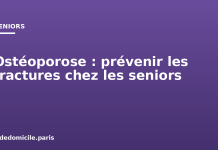 Ostéoporose : prévenir les fractures chez les seniors Ostéoporose : prévenir les fractures chez les seniors
