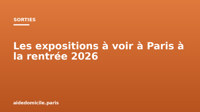 Les expositions à voir à Paris à la rentrée 2026