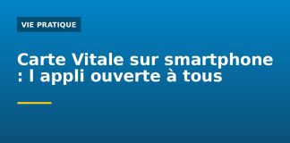 Carte Vitale sur smartphone : l’appli désormais ouverte à tous, ce qui arrive en 2026 Illustration : l appli carte Vitale sur smartphone désormais disponible pour tous les assurés
