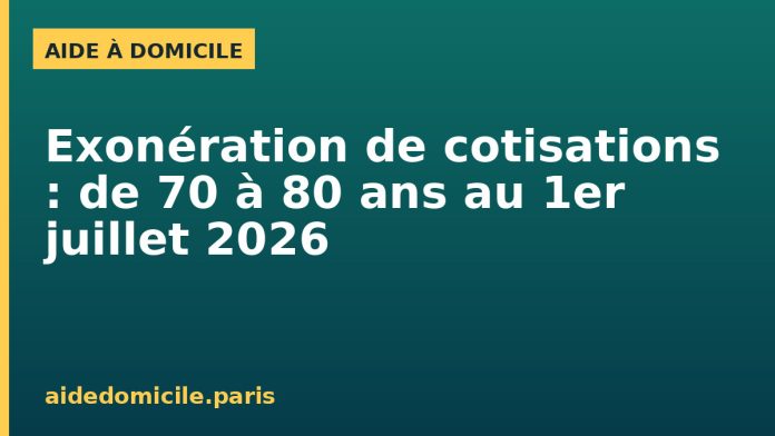 Illustration : l'exonération de cotisations pour l'aide à domicile passe de 70 à 80 ans en 2026