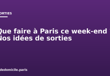 Que faire à Paris ce week-end ? Nos idées de sorties Que faire à Paris ce week end ? Nos idées de sorties