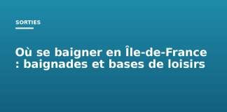Où se baigner en Île-de-France : baignades et bases de loisirs Où se baigner en Île de France : baignades et bases de loisirs