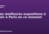 Les meilleures expositions à voir à Paris en ce moment Les meilleures expositions à voir à Paris en ce moment