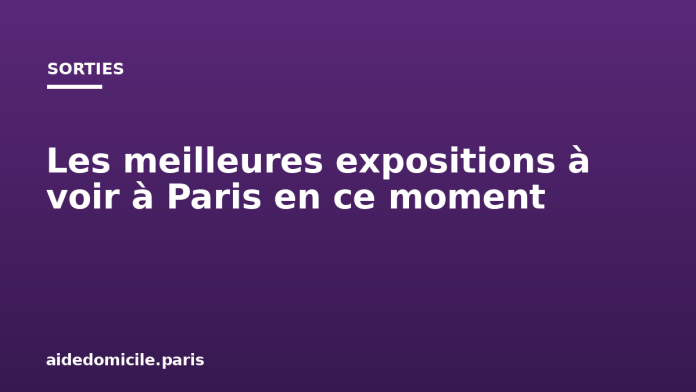 Les meilleures expositions à voir à Paris en ce moment