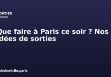 Que faire à Paris ce soir ? Nos idées de sorties Que faire à Paris ce soir ? Nos idées de sorties