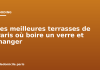 Les meilleures terrasses de Paris où boire un verre et manger Les meilleures terrasses de Paris où boire un verre et manger
