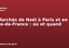 Marchés de Noël à Paris et en Île-de-France : où et quand Marchés de Noël à Paris et en Île de France : où et quand