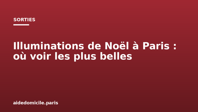 Illuminations de Noël à Paris : où voir les plus belles