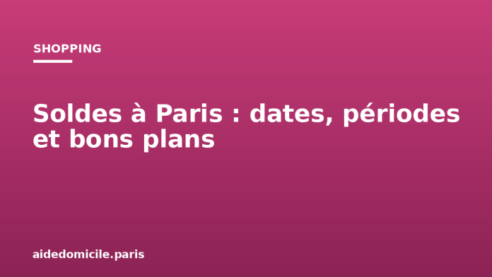 Soldes à Paris : dates, périodes et bons plans