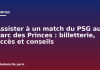 Assister à un match du PSG au Parc des Princes : billetterie, accès et conseils Assister à un match du PSG au Parc des Princes : billetterie, accès et conseils