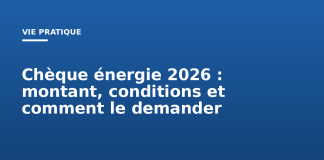Chèque énergie 2026 : montant, conditions et comment le demander Chèque énergie 2026 : montant, conditions et comment le demander