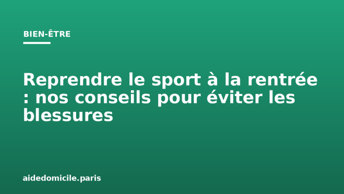 Reprendre le sport à la rentrée : nos conseils pour éviter les blessures