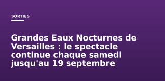Grandes Eaux Nocturnes de Versailles : le spectacle continue chaque samedi jusqu’au 19 septembre Grandes Eaux Nocturnes de Versailles : le spectacle continue chaque samedi jusqu'au 19 septembre