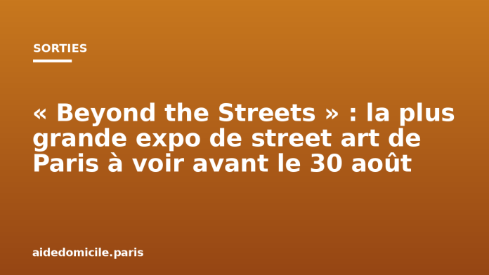 « Beyond the Streets » : la plus grande expo de street art de Paris à voir avant le 30 août