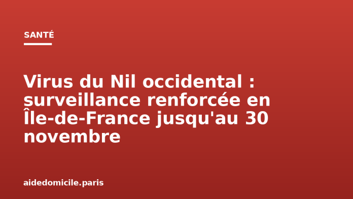 Virus du Nil occidental : surveillance renforcée en Île-de-France jusqu'au 30 novembre