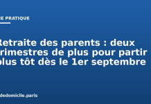 Retraite des parents : deux trimestres de plus pour partir plus tôt dès le 1er septembre Retraite des parents : deux trimestres de plus pour partir plus tôt dès le 1er septembre