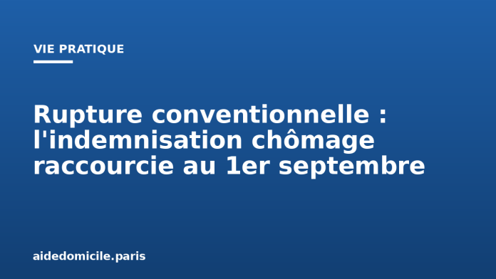 Rupture conventionnelle : l'indemnisation chômage raccourcie au 1er septembre