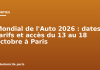 Mondial de l’Auto 2026 : dates, tarifs et accès du 13 au 18 octobre à Paris Mondial de l'Auto 2026 : dates, tarifs et accès du 13 au 18 octobre à Paris