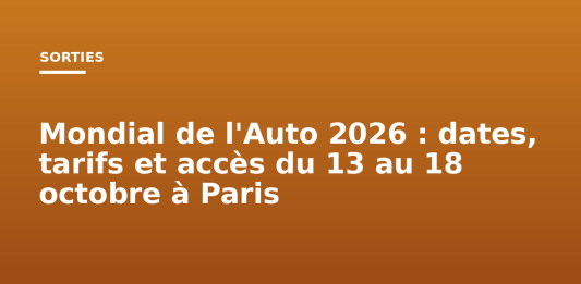 Mondial de l’Auto 2026 : dates, tarifs et accès du 13 au 18 octobre à Paris Mondial de l'Auto 2026 : dates, tarifs et accès du 13 au 18 octobre à Paris