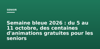 Semaine bleue 2026 : du 5 au 11 octobre, des centaines d’animations gratuites pour les seniors Semaine bleue 2026 : du 5 au 11 octobre, des centaines d'animations gratuites pour les seniors