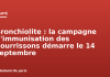 Bronchiolite : la campagne d’immunisation des nourrissons démarre le 14 septembre Bronchiolite : la campagne d'immunisation des nourrissons démarre le 14 septembre