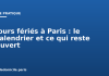 Jours fériés à Paris : le calendrier et ce qui reste ouvert Jours fériés à Paris : le calendrier et ce qui reste ouvert