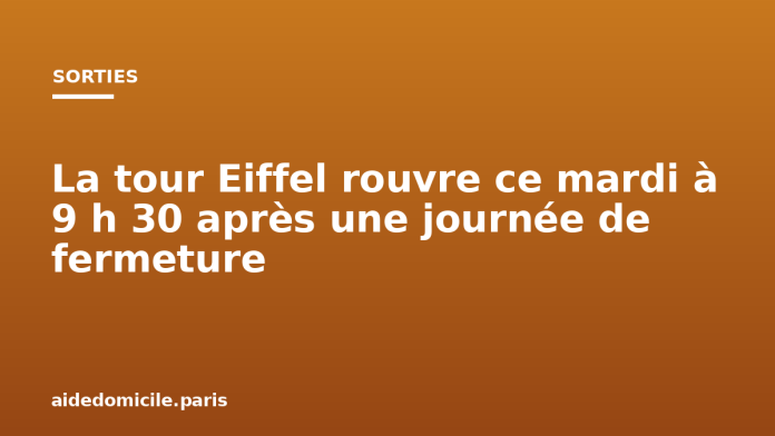 La tour Eiffel rouvre ce mardi à 9 h 30 après une journée de fermeture