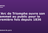 L’Arc de Triomphe ouvre son sommet au public pour la première fois depuis 1836 L'Arc de Triomphe ouvre son sommet au public pour la première fois depuis 1836