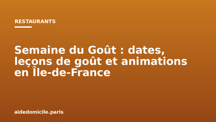 Semaine du Goût : dates, leçons de goût et animations en Île-de-France