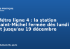 Métro ligne 4 : la station Saint-Michel fermée dès lundi et jusqu’au 19 décembre Métro ligne 4 : la station Saint-Michel fermée dès lundi et jusqu'au 19 décembre