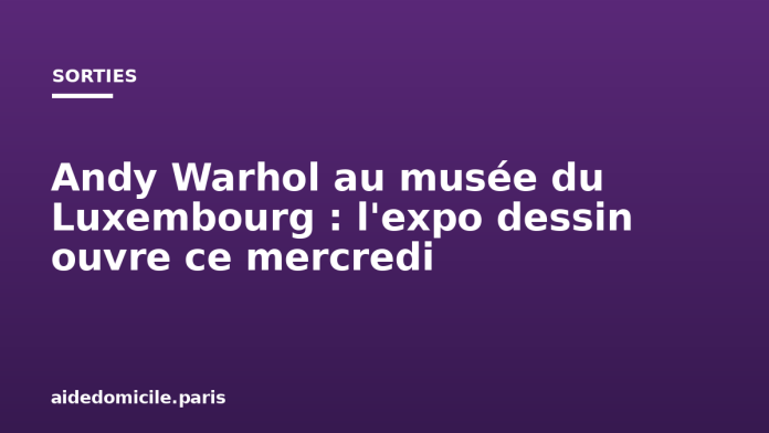 Andy Warhol au musée du Luxembourg : l'expo dessin ouvre ce mercredi