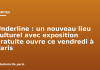 Underline : un nouveau lieu culturel avec exposition gratuite ouvre ce vendredi à Paris Underline : un nouveau lieu culturel avec exposition gratuite ouvre ce vendredi à Paris