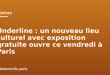 Underline : un nouveau lieu culturel avec exposition gratuite ouvre ce vendredi à Paris Underline : un nouveau lieu culturel avec exposition gratuite ouvre ce vendredi à Paris