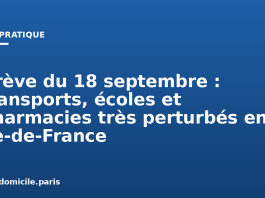 Grève du 18 septembre : transports, écoles et pharmacies très perturbés en Île-de-France Grève du 18 septembre : transports, écoles et pharmacies très perturbés en Île-de-France