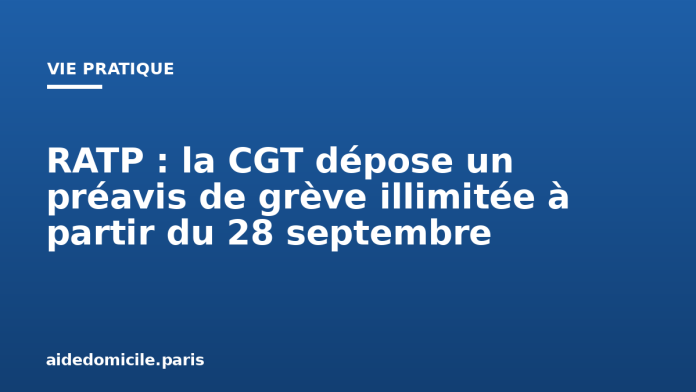RATP : la CGT dépose un préavis de grève illimitée à partir du 28 septembre