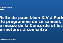 Visite du pape Léon XIV à Paris : le programme de ce samedi, la messe de la Concorde et les fermetures à connaître Visite du pape Léon XIV à Paris : le programme de ce samedi, la messe de la Concorde et les fermetures à connaître