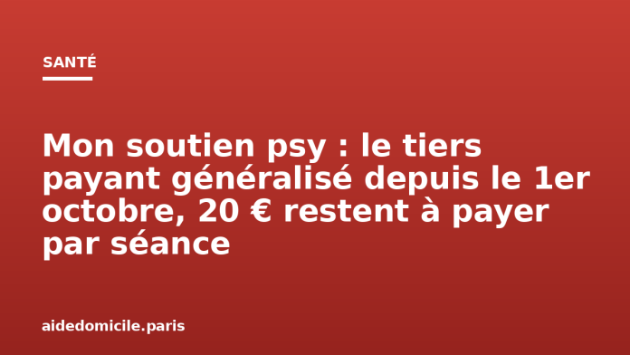 Mon soutien psy : le tiers payant généralisé depuis le 1er octobre, 20 € restent à payer par séance