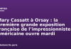 Mary Cassatt à Orsay : la première grande exposition française de l’impressionniste américaine ouvre mardi Mary Cassatt à Orsay : la première grande exposition française de l’impressionniste américaine ouvre mardi