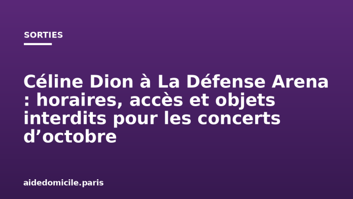 Céline Dion à La Défense Arena : horaires, accès et objets interdits pour les concerts d’octobre