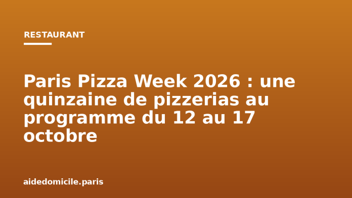 Paris Pizza Week 2026 : une quinzaine de pizzerias au programme du 12 au 17 octobre
